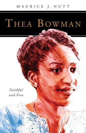 Thea Bowman: Faithful and Free image number 0
