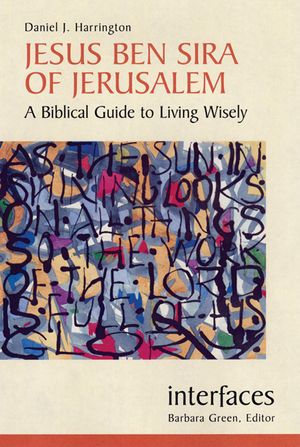 Jesus Ben Sira of Jerusalem: A Biblical Guide to Living Wisley image number 0