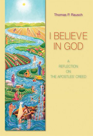 I Believe in God: A Reflection on the Apostles' Creed image number 0