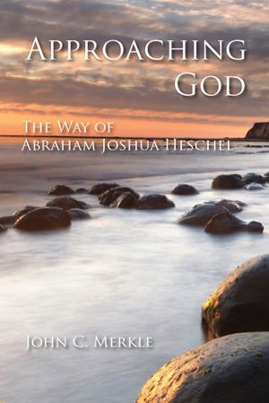 Approaching God: The Way of Abraham Joshua Heschel image number 0