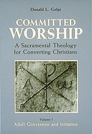 Committed Worship: A Sacramental Theology for Converting Christians image number 0