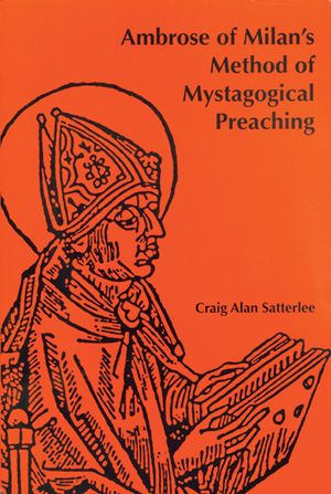 Ambrose of Milan's Method of Mystagogical Preaching image number 0
