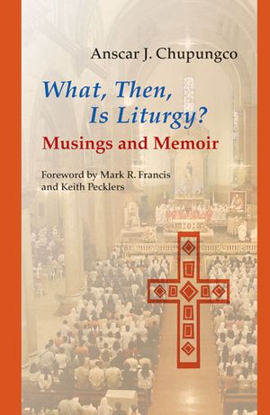 What, Then, Is Liturgy?: Musings and Memoir image number 0