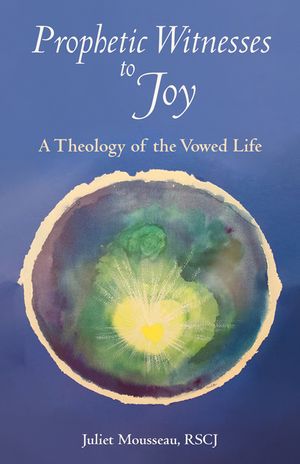 Prophetic Witnesses to Joy: A Theology of the Vowed Life image number 0