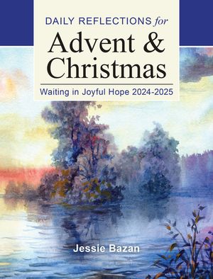 Waiting in Joyful Hope: Daily Reflections for Advent and Christmas 2024-25 image number 0