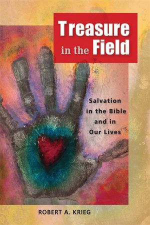 Treasure in the Field: Salvation in the Bible and in Our Lives image number 0