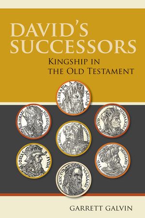 David's Successors: Kingship in the Old Testament image number 0