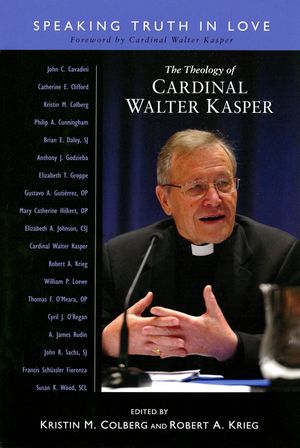 Theology of Cardinal Walter Kasper: Speaking the Truth in Love image number 0