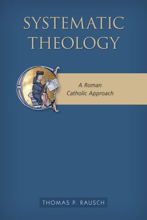 Systematic Theology: A Roman Catholic Approach image number 0