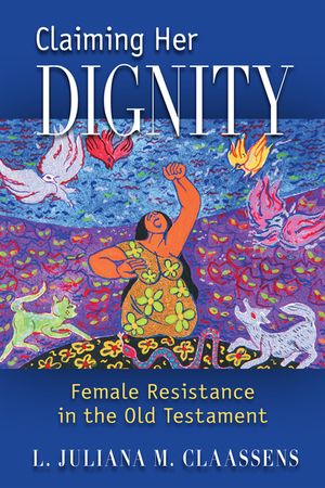 Claiming Her Dignity: Female Resistance in the Old Testament image number 0