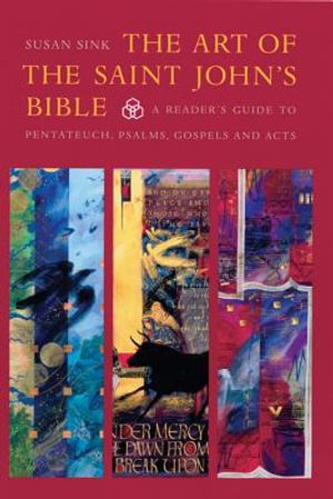 The Art of the Saint John's Bible: A Reader's Guide to Pentateuch, Psalms, Gospels and Acts image number 0