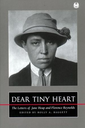 Dear Tiny Heart: The Letters of Jane Heap and Florence Reynolds image number 0