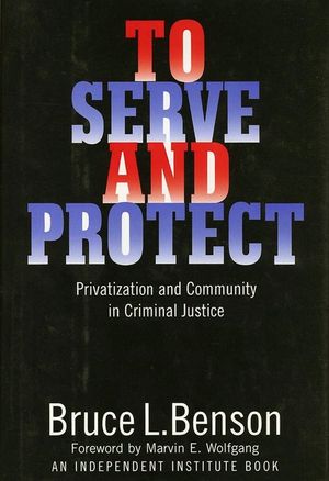 To Serve and Protect: Privatization and Community in Criminal Justice image number 0