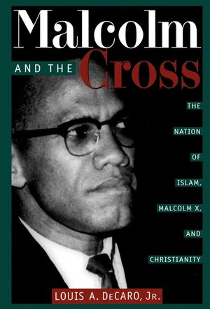 Malcolm and the Cross: The Nation of Islam, Malcolm X, and Christianity image number 0