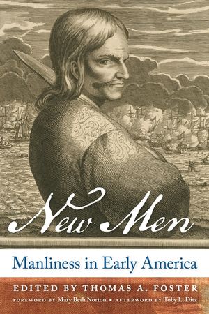 New Men: Manliness in Early America image number 0