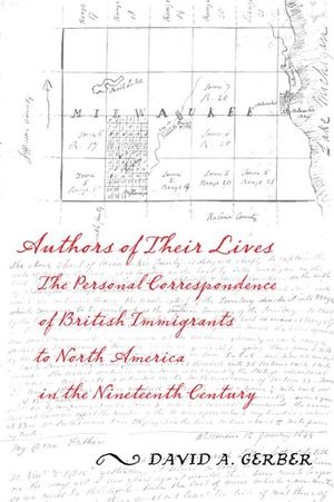 Authors of Their Lives: The Personal Correspondence of British Immigrants to North America in the Nineteenth Century image number 0