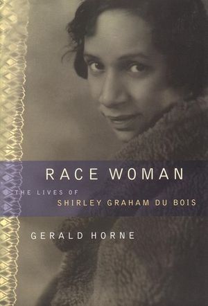 Race Woman: The Lives of Shirley Graham Du Bois image number 0