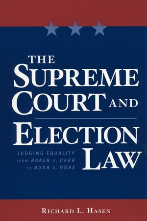 The Supreme Court and Election Law: Judging Equality from Baker V. Carr to Bush V. Gore image number 0