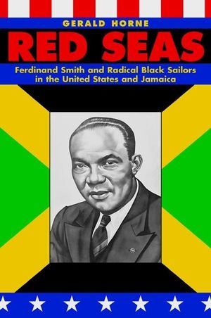 Red Seas: Ferdinand Smith and Radical Black Sailors in the United States and Jamaica image number 0