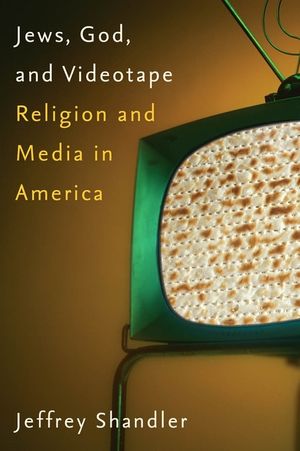 Jews, God, and Videotape: Religion and Media in America image number 0