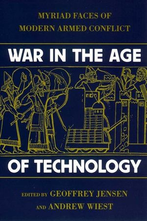 War in the Age of Technology: Myriad Faces of Modern Armed Conflict image number 0