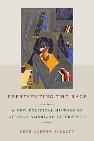 Representing the Race: A New Political History of African American Literature image number 0