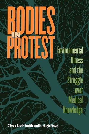 Bodies in Protest: Environmental Illness and the Struggle Over Medical Knowledge image number 0
