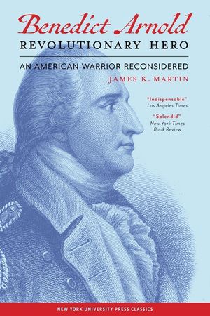 Benedict Arnold, Revolutionary Hero: An American Warrior Reconsidered image number 0