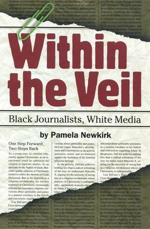 Within the Veil: Black Journalists, White Media image number 0