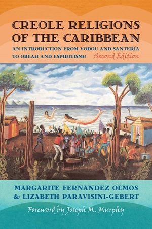 Creole Religions of the Caribbean: An Introduction from Vodou and Santeria to Obeah and Espiritismo image number 0