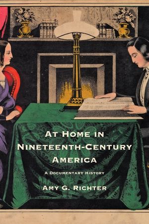 At Home in Nineteenth-Century America: A Documentary History image number 0