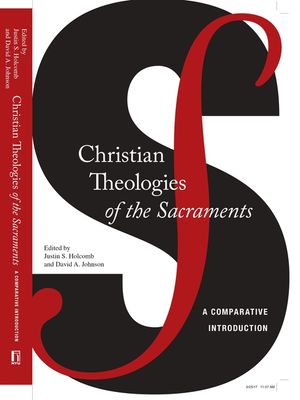 Christian Theologies of the Sacraments: A Comparative Introduction image number 0