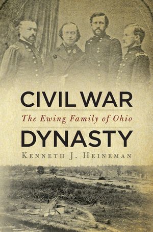 Civil War Dynasty: The Ewing Family of Ohio image number 0