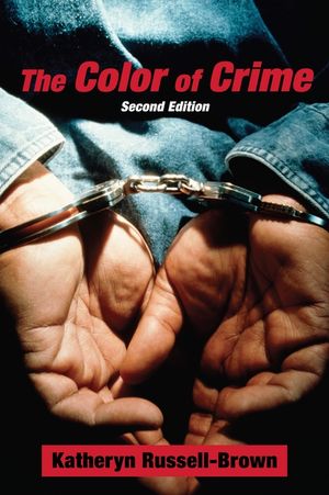 The Color of Crime (Second Edition): Racial Hoaxes, White Fear, Black Protectionism, Police Harassment, and Other Macroaggressions image number 0