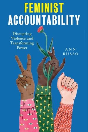 Feminist Accountability: Disrupting Violence and Transforming Power image number 0