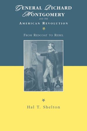 General Richard Montgomery and the American Revolution: From Redcoat to Rebel image number 0