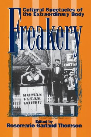 Freakery: Cultural Spectacles of the Extraordinary Body image number 0