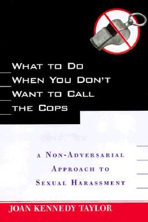 What to Do When You Don't Want to Call the Cops: Or a Non-Adversarial Approach to Sexual Harassment image number 0