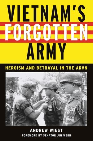 Vietnam's Forgotten Army: Heroism and Betrayal in the ARVN image number 0