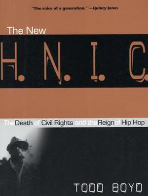 The New H.N.I.C. (Head Niggas in Charge): The Death of Civil Rights and the Reign of Hip Hop image number 0
