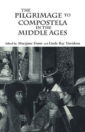 The Pilgrimage to Compostela in the Middle Ages: A Book of Essays image number 0