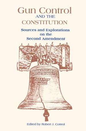Gun Control and the Constitution: The Courts, Congress, and the Second Amendment image number 0