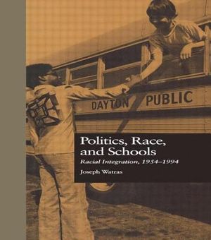 Politics, Race, and Schools: Racial Integration, L954-L994 image number 0
