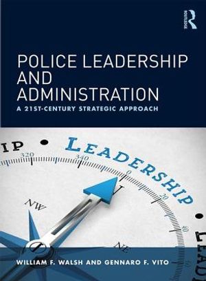 Police Leadership and Administration: A 21st-Century Strategic Approach image number 0