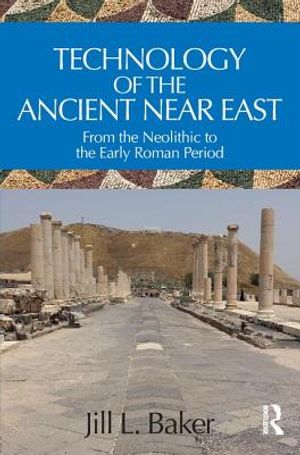 Technology of the Ancient Near East: From the Neolithic to the Early Roman Period image number 0