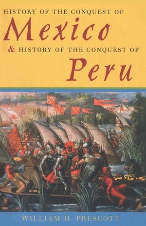 History of the Conquest of Mexico & History of the Conquest of Peru image number 0