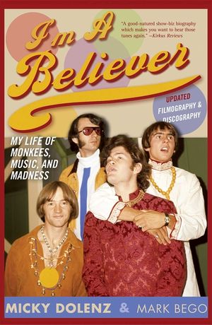 I'm a Believer: My Life of Monkees, Music, and Madness, Updated Edition (Updated) image number 0