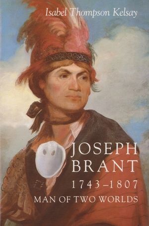 Joseph Brant, 1743-1807: Man of Two Worlds image number 0
