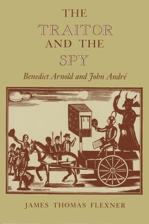 The Traitor and the Spy: Benedict Arnold and John Andr&eacute; image number 0