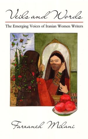 Veils and Words: The Emerging Voices of Iranian Women Writers image number 0